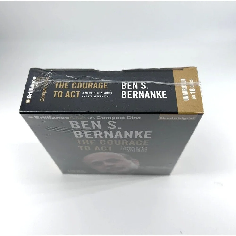 The Courage to Act: A Memoir of a Crisis and Its Aftermath by Ben S Bernanke New